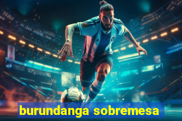 burundanga sobremesa